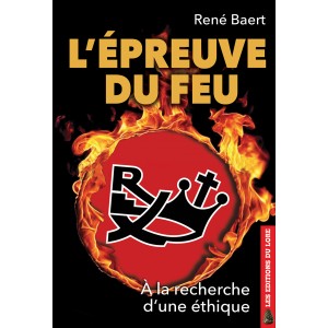 L'Epreuve du feu : à la recherche d'une éthique