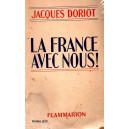 La France avec nous ! : Jacques Doriot