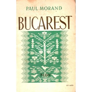 Paul Morand : Bucarest