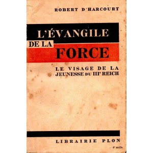 Robert d'Harcourt : L'Evangile de la Force