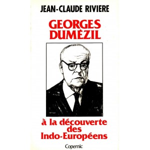 Jean-Claude Rivière : Dumézil à la découverte des Indo-Européens