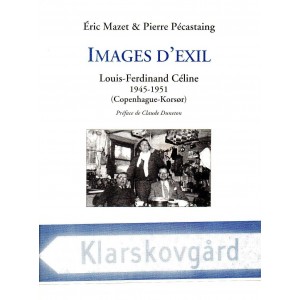 Images d'exil : Louis-Ferdinand Céline 1945-1951