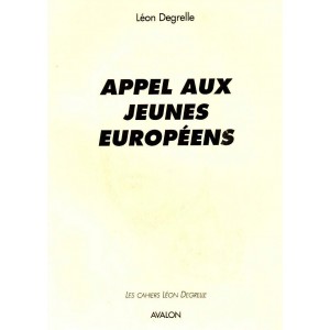 Léon Degrelle : Appel aux Jeunes Européens