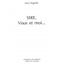 Léon Degrelle : Sire, Vous et moi...