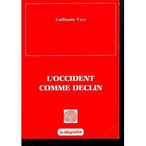 Guillaume Faye : L'Occident comme déclin
