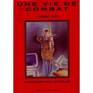 Robert Dun : Une Vie de Combat