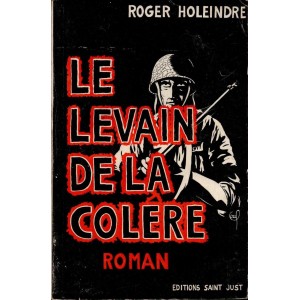 Roger Holeindre : Le levain de la colère