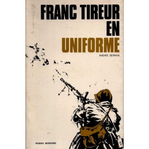 André Sernin : Franc-Tireur en uniforme