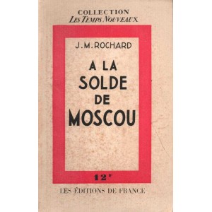 J.-M. Rochard : A la solde de Moscou (RARE)