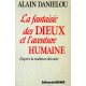 Alain Daniélou : La fantaisie des Dieux et l'aventure humaine