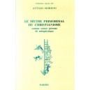 Attilio Mordini : Le Mythe primordial du Christianisme