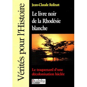 Jean-Claude Rolinat : Le livre noir de la Rhod&eacute;sie blanche