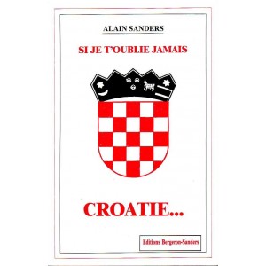Alain Sanders : Si je t'oublie jamais Croatie...