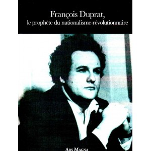 Fran&ccedil;ois Duprat, le proph&egrave;te du nationalisme-r&eacute;volutionnaire
