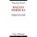 Slobodan Despot : Balles perdues