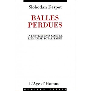 Slobodan Despot : Balles perdues
