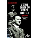 Rochus Misch : J'&eacute;tais garde du corps d'Hitler