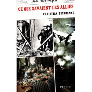 Christian Destremau : ce que savaient les Alli&eacute;s