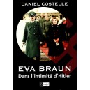 Daniel Costelle : Eva Braun, dans l'intimit&eacute; d'Hitler
