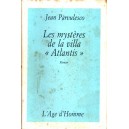 Jean Parvulesco : Les myst&egrave;res de la Villa "Atlantis"