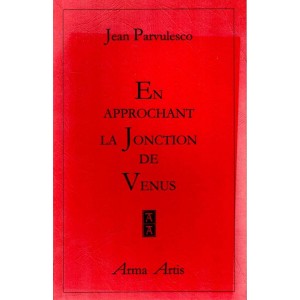 Jean Parvulesco : En approchant la Jonction de V&eacute;nus