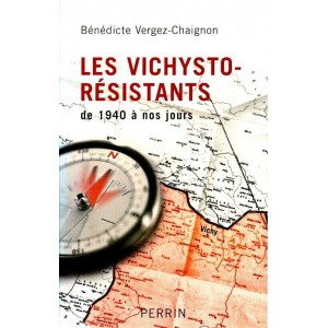 Les Vichysto-r&eacute;sistants de 1940 &agrave; nos jours