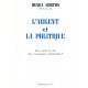 L'Argent et la Politique, d'où vient le fric des campagnes électorales ?