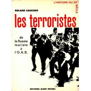 Les terroristes de la Russie tsariste &agrave; l'OAS