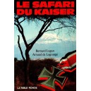 Bernard Lugan / Aranrd de Lagrange : Le Safari du Kaiser (ENVOIS)