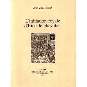 Jean-Paul Allard : L'initiation royale d'Erec, le chevalier