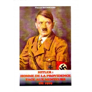 Vincent Reynouard : Hitler, homme de la providence...
