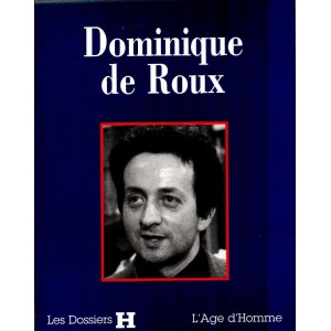 Les Dossiers H : Dominique de Roux