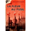 Galtier-Boissi&egrave;re : La fleur au fusil