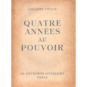 P&eacute;tain : Quatre ann&eacute;es au pouvoir