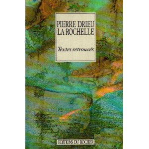 Drieu la Rochelle : Textes retrouv&eacute;s