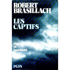 Robert Brasillach : Les Captifs