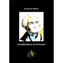 Joseph de Maistre : Consid&eacute;rations sur la France