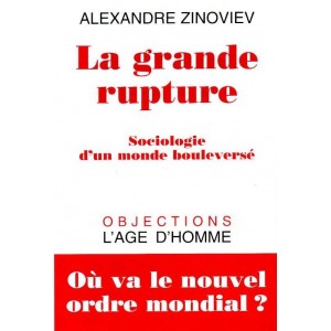 Alexandre Zinoviev : La grande rupture