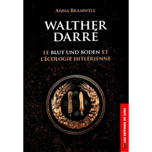 Walther Darr&eacute;, le Blut und Boden et l'&eacute;cologie hitl&eacute;rienne