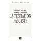 Céline, Drieu, Brasillach et la tentation fasciste