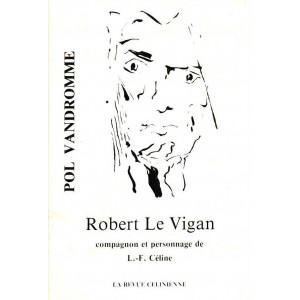 Robert Le Vigan, compagnon et personnage de C&eacute;line