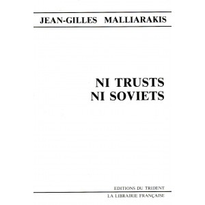 J.-G. Malliarakis : Ni Trusts, Ni Soviets