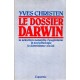 Yves Christen : Le Dossier Darwin