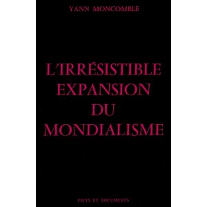 Yann Moncomble : L'irr&eacute;sistible expansion du mondialisme