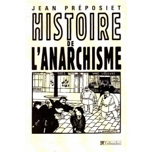 Jean Pr&eacute;posiet : Histoire de l'Anarchisme