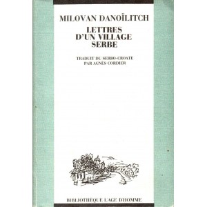Milovan Dano&iuml;litch : Lettres d'un village serbe