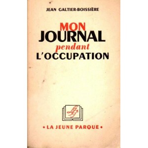Galtier-Boissi&egrave;re : Mon Journal pendant l'Occupation