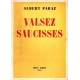 Albert Paraz : Valsez saucisses