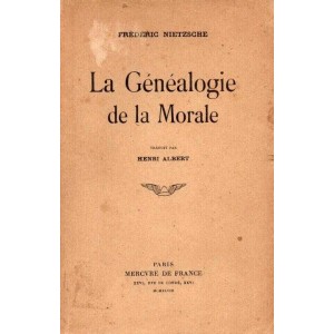 Nietzsche : La G&eacute;n&eacute;alogie de la Morale