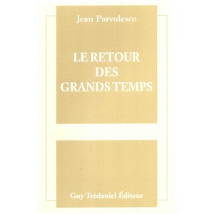 J. Parvulesco : Le Retour des Grands Temps